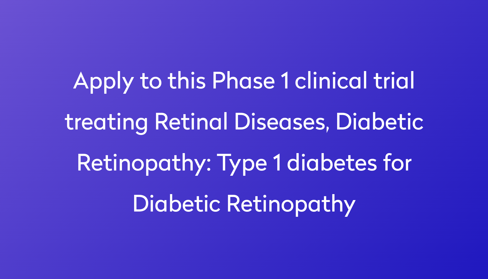 type-1-diabetes-for-diabetic-retinopathy-clinical-trial-2022-power